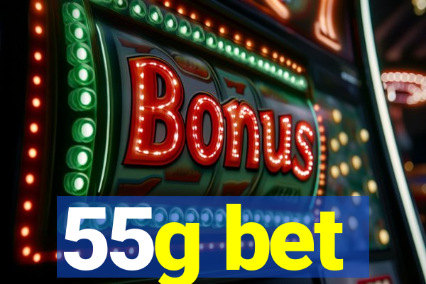 55g bet